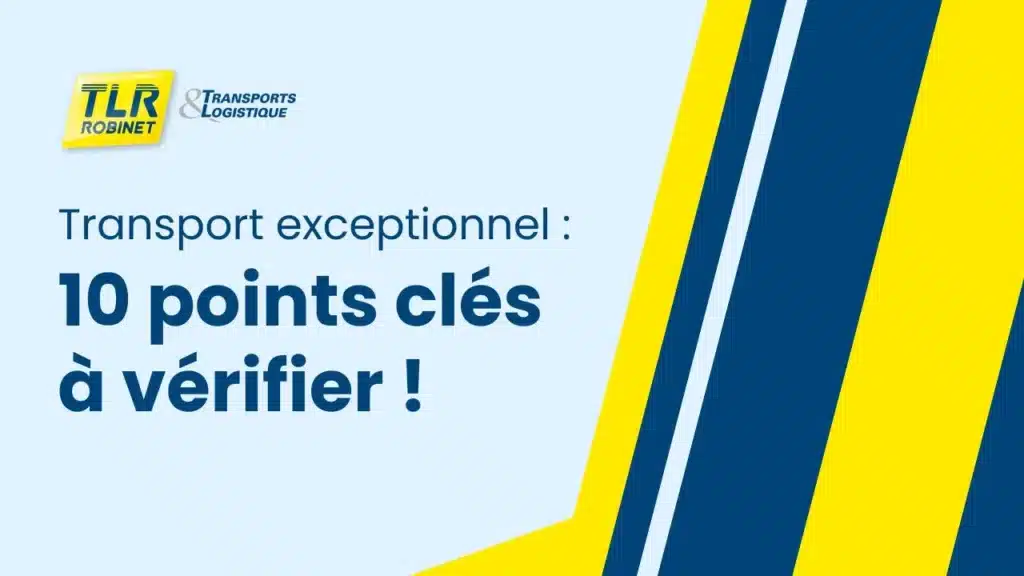 10 points à clés à vérifier, transport exceptionnel